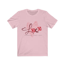 Load image into Gallery viewer, Loco Love Unisex Jersey Short Sleeve Tee
