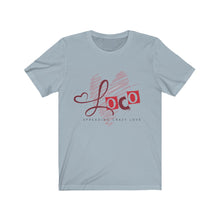 Load image into Gallery viewer, Loco Love Unisex Jersey Short Sleeve Tee

